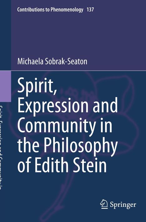 Titel: "Spirit, Expression and Community in the Philosophy of Edith Stein". Autor: Michaela Sobrak-Seaton.