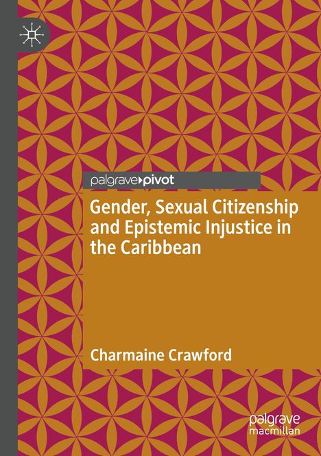Ein Buchcover mit dem Titel "Gender, Sexual Citizenship and Epistemic Injustice in the Caribbean" von Charmaine Crawford.