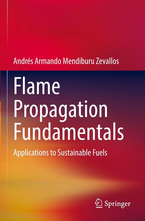 "Flame Propagation Fundamentals: Applications to Sustainable Fuels" von Andrés Armando Mendiburu Zevallos. Logo unten rechts.