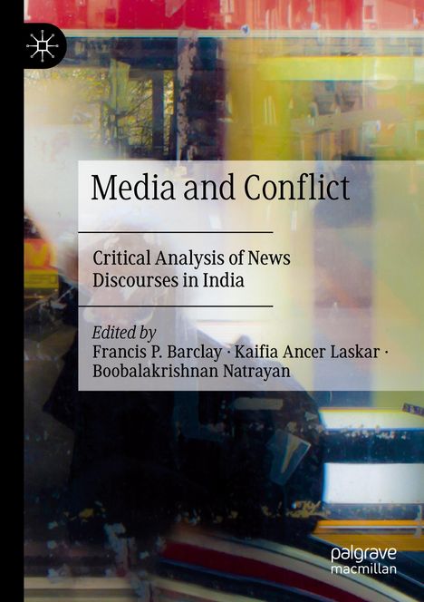 Text: „Media and Conflict: Critical Analysis of News Discourses in India.“ Bearbeitet von Francis P. Barclay und anderen.  
Buntes abstraktes Hintergrundmuster.
