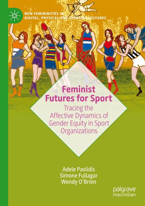„Feminist Futures for Sport“ mit Athletinnen in bunten Trikots in einem Feld, oben ein antikes Design.
