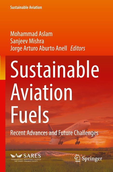 Titel: Sustainable Aviation Fuels. Autoren: Mohammad Aslam, Sanjeev Mishra, Jorge Arturo Aburto Anell. Illustration: Flugzeug.