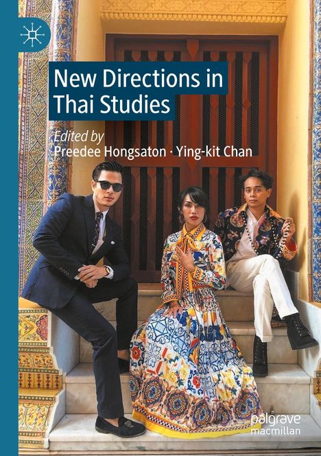 "New Directions in Thai Studies." Bearbeitet von Preedee Hongsaton und Ying-kit Chan. Drei elegant gekleidete Personen.