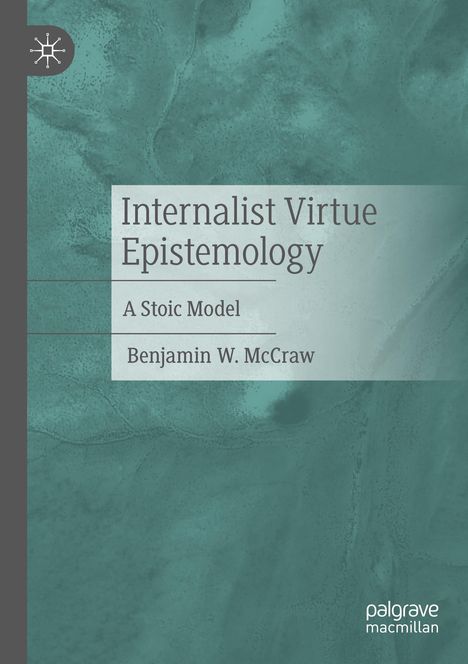 Benjamin W. McCraw: Internalist Virtue Epistemology, Buch