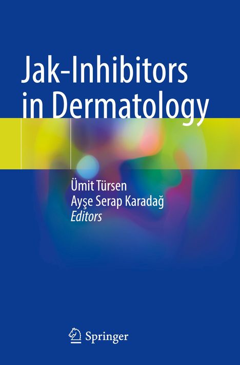 "Jak-Inhibitors in Dermatology", Ümit Türsen, Ayşe Serap Karadağ. Blaues Cover mit farbigen Akzenten und Springer-Logo.