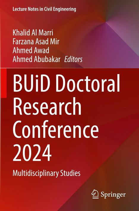 Titel: BUiD Doctoral Research Conference 2024. Herausgeber: Khalid Al Marri, Farzana Asad Mir, Ahmed Awad, Ahmed Abubakar.
