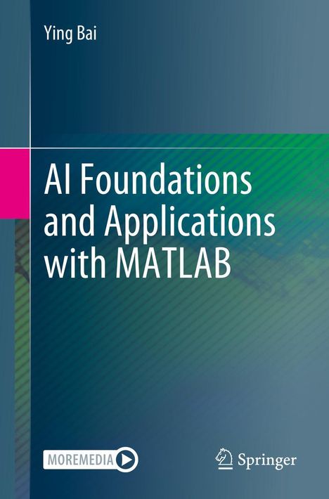 Ying Bai: AI Foundations and Applications with MATLAB, Buch