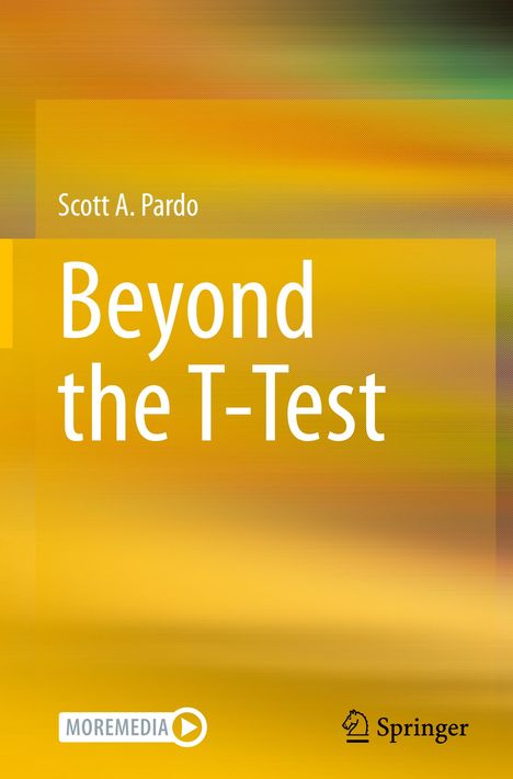 Scott A. Pardo: Beyond the T-Test, Buch