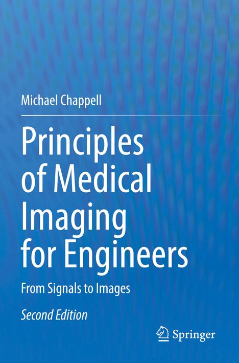 "Michael Chappell: Principles of Medical Imaging for Engineers, From Signals to Images, Second Edition. Blaues Muster."