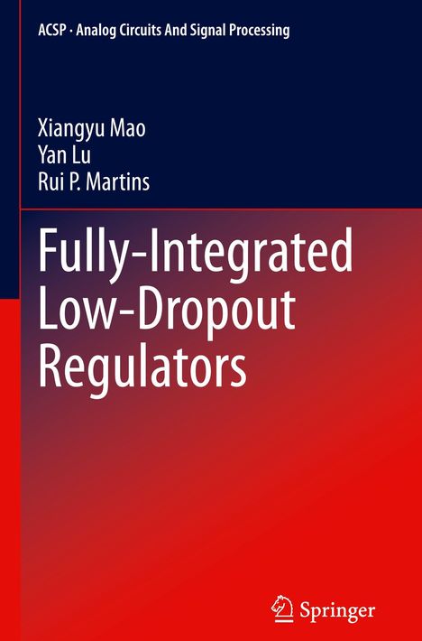 "Fully-Integrated Low-Dropout Regulators", Autoren: Xiangyu Mao, Yan Lu, Rui P. Martins. Blau-roter Hintergrund. Springer-Logo.