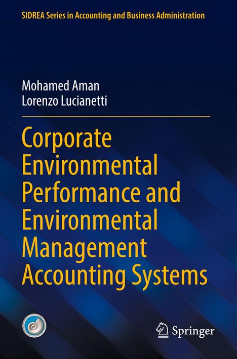 Buchtitel in gelb: "Corporate Environmental Performance and Environmental Management Accounting Systems". Autoren: Mohamed Aman, Lorenzo Lucianetti. Oben links: Serie. Unten Logos. Dunkelblauer Hintergrund.