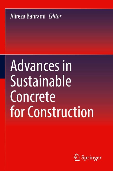 „Advances in Sustainable Concrete for Construction“, Alireza Bahrami, Editor. Roter Hintergrund, Springer-Logo unten.