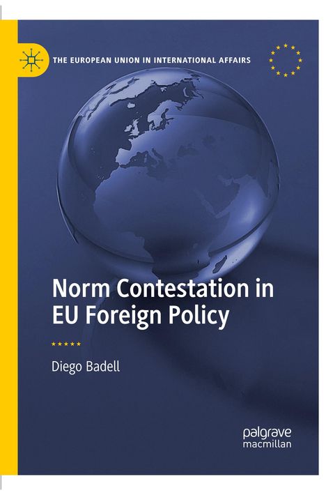 "Norm Contestation in EU Foreign Policy", Diego Badell. Blauer Hintergrund, Europakarte auf Glaskugel, EU-Logo.