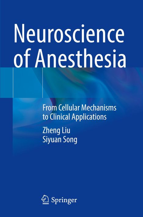 "Neuroscience of Anesthesia", "From Cellular Mechanisms to Clinical Applications", Autoren: Zheng Liu, Siyuan Song. Sprinter-Logo.