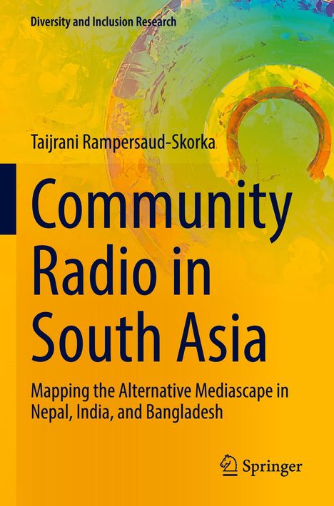 „Community Radio in South Asia“ von Taijrani Rampersaud-Skorka, mit buntem, abstraktem Hintergrund und Springer-Logo.