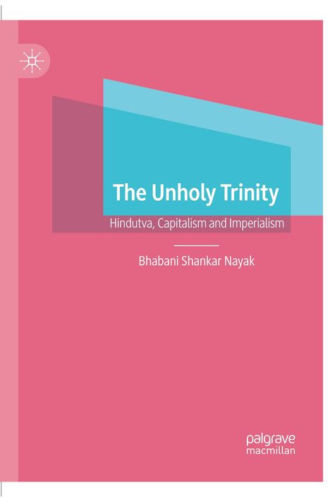 "The Unholy Trinity: Hindutva, Capitalism and Imperialism" von Bhabani Shankar Nayak, rosa Hintergrund, Logo oben links.