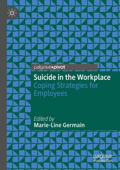 "Suicide in the Workplace: Coping Strategies for Employees", herausgegeben von Marie-Line Germain, blau-grünes grafisches Muster.