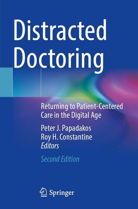 "Distracted Doctoring. Returning to Patient-Centered Care in the Digital Age." Blau mit Farbverlaufsakzenten. Springer-Logo.