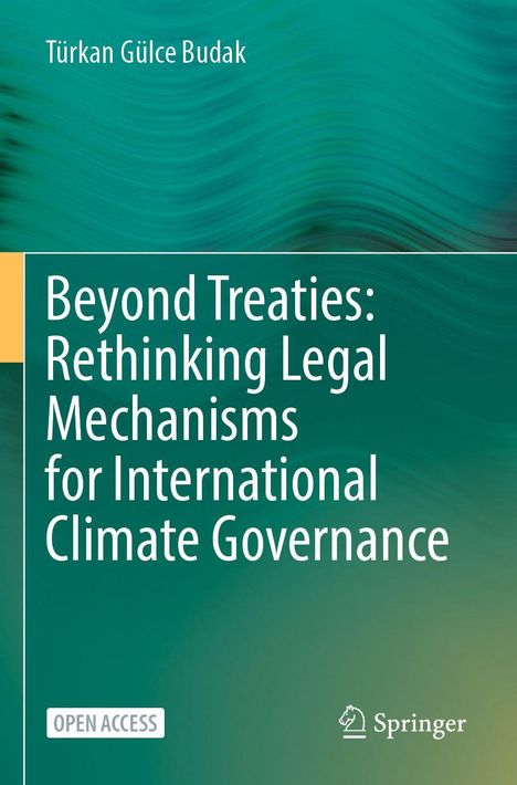 Titel: "Beyond Treaties: Rethinking Legal Mechanisms for International Climate Governance". Grün-blauer Hintergrund.