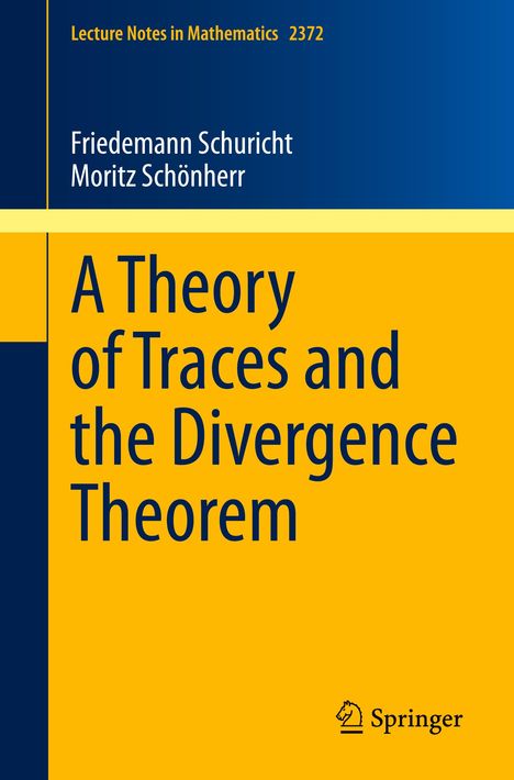 Friedemann Schuricht: A Theory of Traces and the Divergence Theorem, Buch