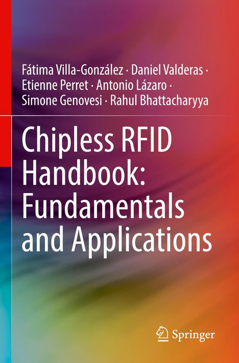 Chipless RFID Handbook: Fundamentals and Applications. Autoren: Fátima Villa-González und andere. Verlag: Springer. Bunter Verlauf.