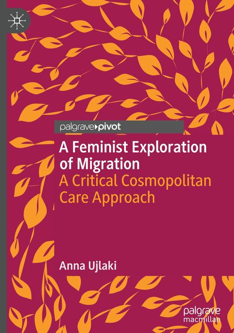 Titel: „A Feminist Exploration of Migration“. Author: Anna Ujlaki. Hintergrund in Lila mit orangefarbenen Blättern.