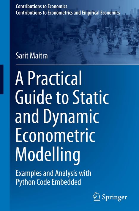 Sarit Maitra: A Practical Guide to Static and Dynamic Econometric Modelling, Buch