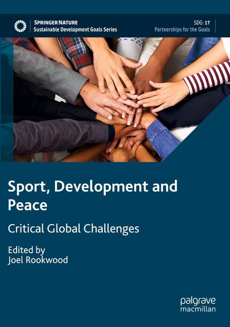 „Sport, Development and Peace: Critical Global Challenges“, herausgegeben von Joel Rookwood. Viele Hände vereint.