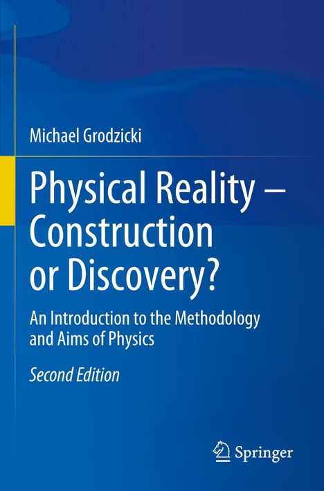 „Physical Reality – Construction or Discovery?“ Ein blaues Cover mit gelbem Streifen; Springer-Logo unten rechts.