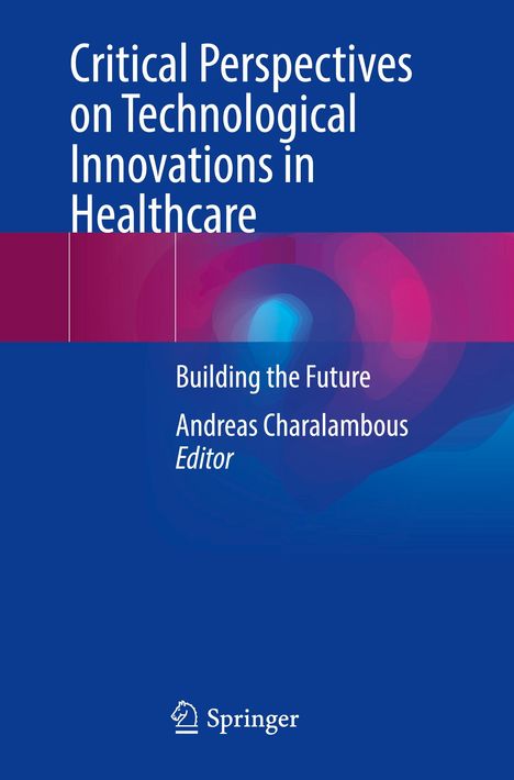 Critical Perspectives on Technological Innovations in Healthcare, Buch