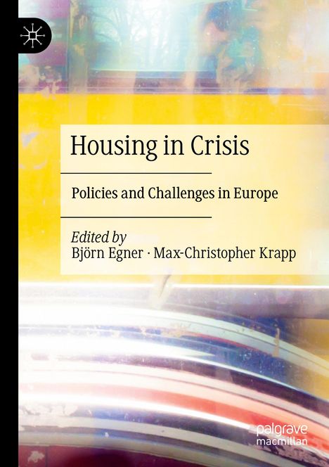 „Housing in Crisis: Policies and Challenges in Europe“, herausgegeben von Björn Egner und Max-Christopher Krapp. Vielfarbiger abstrakter Hintergrund.