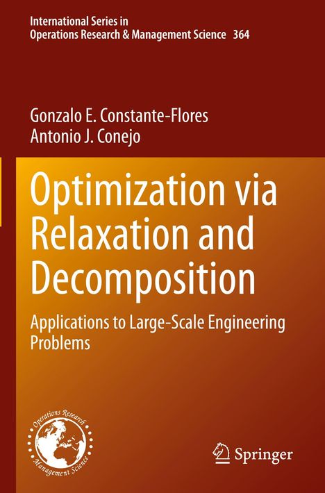 Titel: "Optimization via Relaxation and Decomposition". Autoren: Gonzalo E. Constante-Flores, Antonio J. Conejo. Orangener Hintergrund mit Springer-Logo.