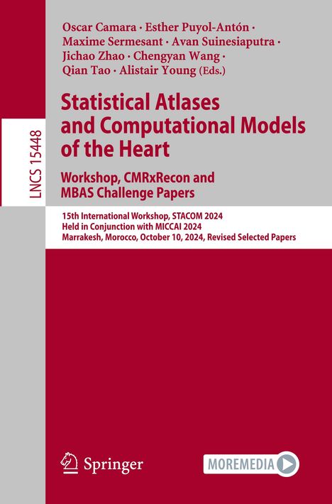 Statistical Atlases and Computational Models of the Heart. Workshop, CMRxRecon and MBAS Challenge Papers., Buch