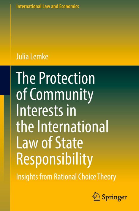 Julia Lemke: The Protection of Community Interests in the International Law of State Responsibility, Buch