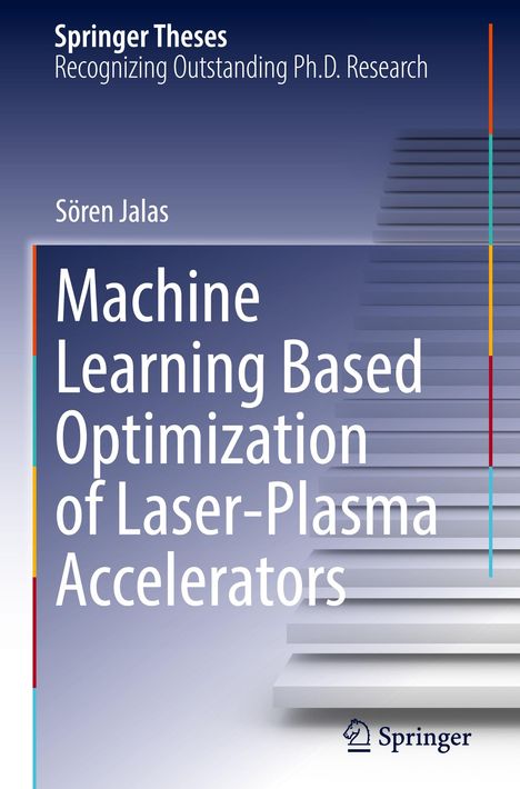 Sören Jalas: Machine Learning Based Optimization of Laser-Plasma Accelerators, Buch