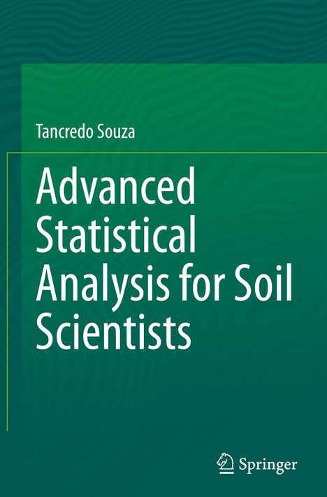 Tancredo Souza: Advanced Statistical Analysis for Soil Scientists, Buch