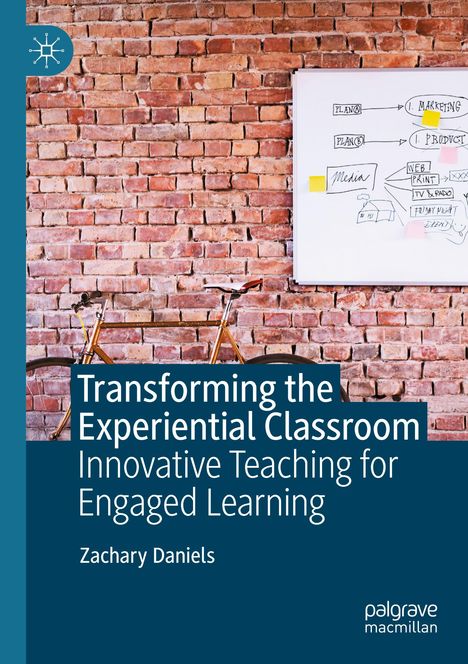 Titel: Transforming the Experiential Classroom. Autor: Zachary Daniels. Rote Ziegelwand mit Fahrrad und Whiteboard.