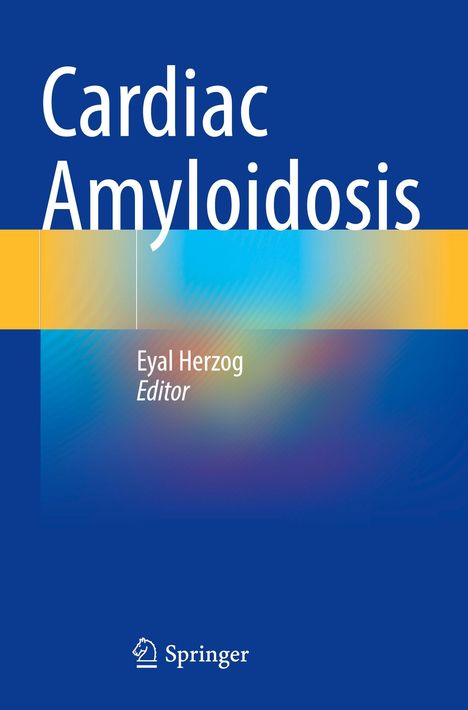 "Cardiac Amyloidosis", Editor: Eyal Herzog. Blauer Hintergrund mit gelben und blauen Verläufen, unten das Springer-Logo.