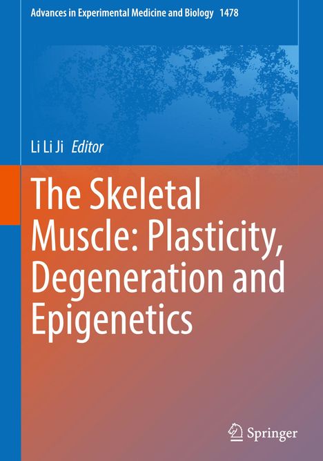 Titel: "The Skeletal Muscle: Plasticity, Degeneration and Epigenetics", Editor: Li Li Ji. Eine zweifarbige, abstrakte Buchcover-Illustration.