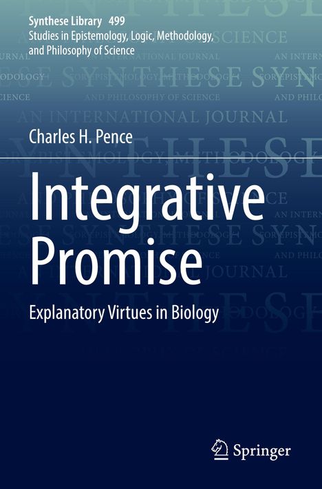 „Integrative Promise: Explanatory Virtues in Biology“ von Charles H. Pence, blauer Hintergrund, Springer-Logo.