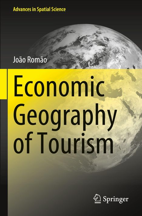 „Advances in Spatial Science“, João Romão, „Economic Geography of Tourism“. Logo von Springer, Mond im Hintergrund.