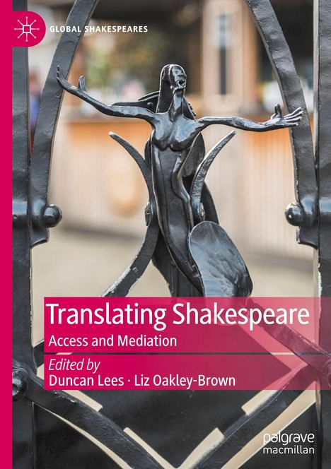 "Translating Shakespeare. Access and Mediation. Edited by Duncan Lees, Liz Oakley-Brown." Eine Metallskulptur mit ausgestreckten Armen.