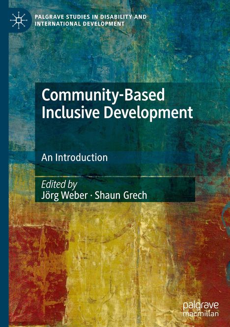 Text: "Community-Based Inclusive Development: An Introduction. Edited by Jörg Weber, Shaun Grech." Bunter, abstrakter Hintergrund.