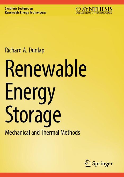 "Renewable Energy Storage" von Richard A. Dunlap. Gelber Hintergrund, schwarzer Text. Oben "SYNTHESIS" Logo, Springer unten.