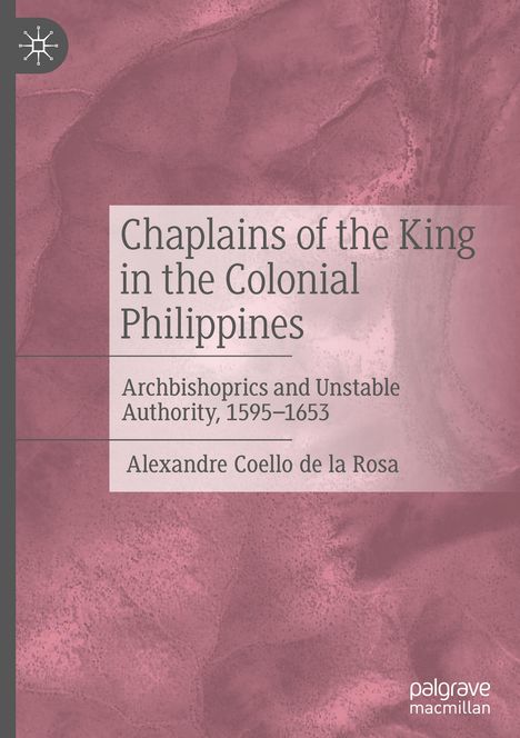 Alexandre Coello De La Rosa: Chaplains of the King in the Colonial Philippines, Buch