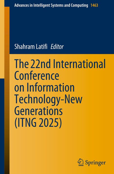 The 22nd International Conference on Information Technology-New Generations (ITNG 2025), Buch