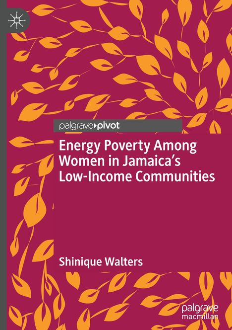 Shinique Walters: Energy Poverty Among Women in Jamaica's Low-Income Communities, Buch
