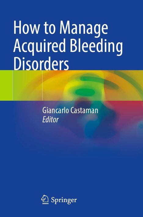 Titel: How to Manage Acquired Bleeding Disorders. Herausgeber: Giancarlo Castaman. Abstrakte Farbverläufe in Blau und Grün.