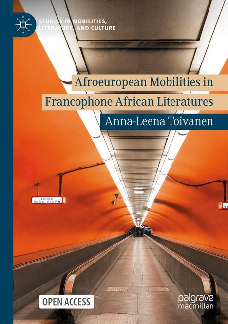"Afroeuropean Mobilities in Francophone African Literatures" von Anna-Leena Toivanen. Orange Tunnel mit Rollband.