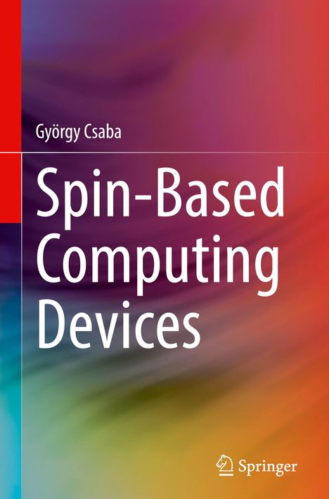 György Csaba: Spin-Based Computing Devices, Buch